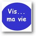Vis ma vie